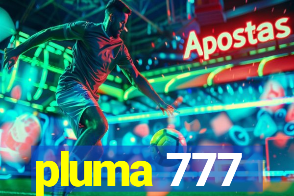 pluma 777